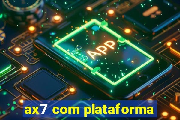 ax7 com plataforma